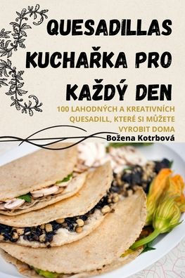Quesadillas Kucharka Pro Kazdý Den (Chechen Edition)