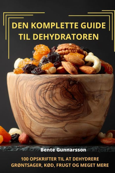 Den Komplette Guide Til Dehydratoren (Danish Edition)
