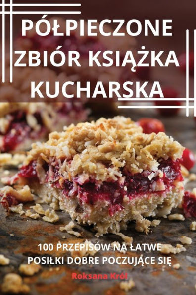 Pólpieczone Zbiór Ksiazka Kucharska (Polish Edition)