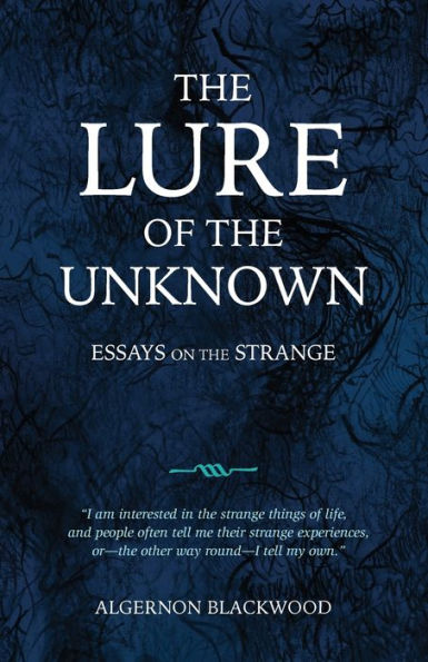 The Lure Of The Unknown: Essays On The Strange - 9781783807666