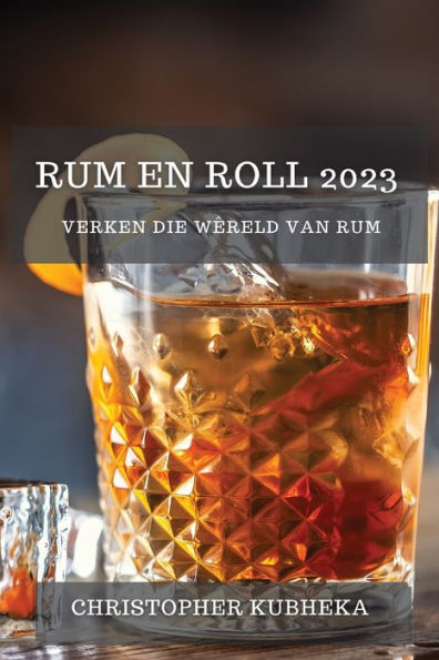 Rum En Roll 2023: Verken Die Wêreld Van Rum (Afrikaans Edition)