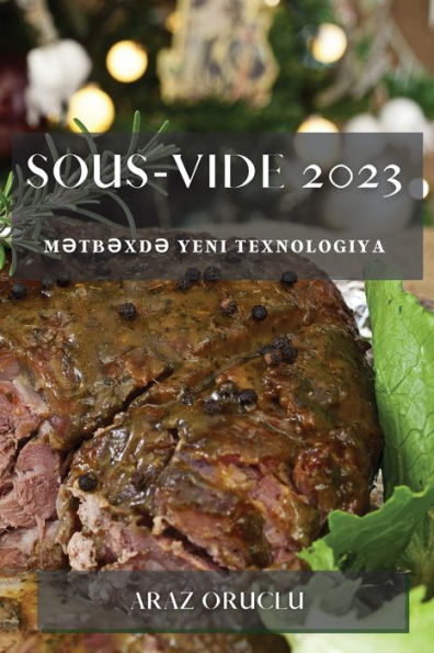 Sous-Vide 2023: M?Tb?Xd? Yeni Texnologiya (Azerbaijani Edition)
