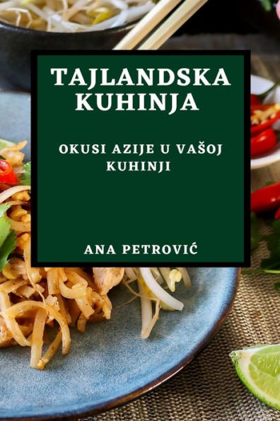 Tajlandska Kuhinja: Okusi Azije U Vasoj Kuhinji (Croatian Edition)