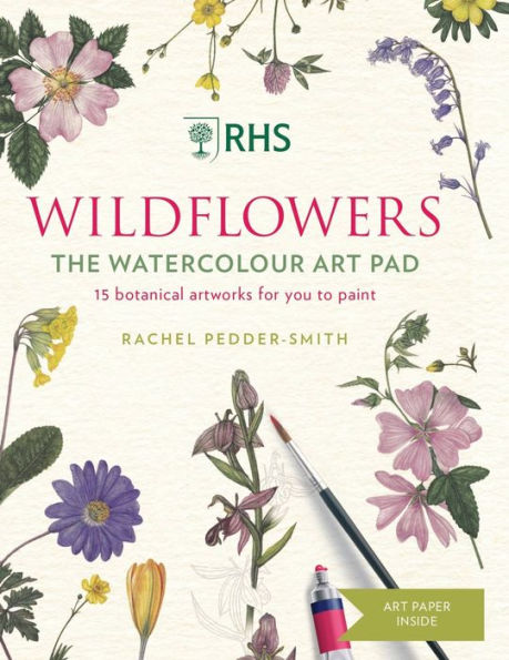 Rhs Wildflowers Watercolour Art Pad: 15 Botanical Artworks For You To Paint - 9781784728878