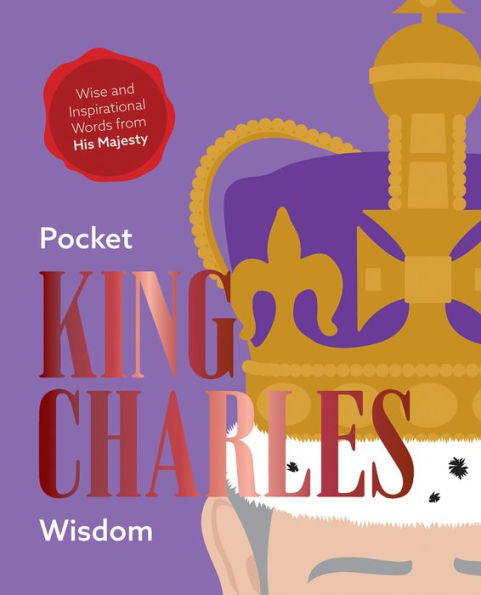 Pocket King Charles Wisdom: Wise And Inspirational Words From His Majesty