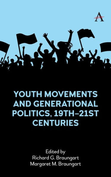 Youth Movements And Generational Politics, 19Th-21St Centuries