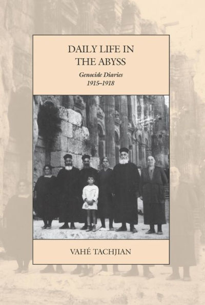 Daily Life in the Abyss: Genocide Diaries, 1915-1918 (War and Genocide, 25)
