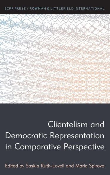 Clientelism And Democratic Representation In Comparative Perspective