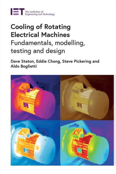 Cooling Of Rotating Electrical Machines: Fundamentals, Modelling, Testing And Design (Energy Engineering)
