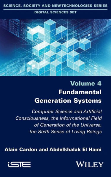 Fundamental Generation Systems: Computer Science And Artificial Consciousness, The Informational Field Of Generation Of The Universe, The Sixth Sense Of Living Beings