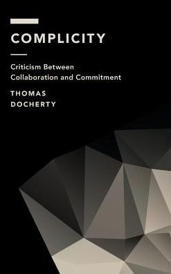 Complicity: Criticism Between Collaboration and Commitment (Off the Fence: Morality, Politics and Society)