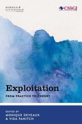 Exploitation: From Practice to Theory (Studies in Social and Global Justice)