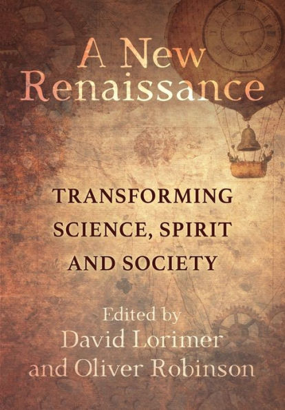 A New Renaissance: Transforming Science, Spirit And Society