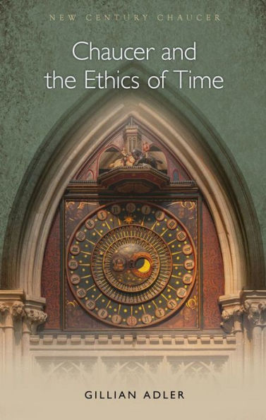 Chaucer and the Ethics of Time (New Century Chaucer)