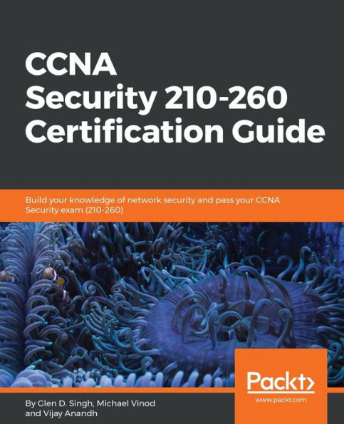 Guía de certificación CCNA Security 210-260: desarrolle sus conocimientos sobre seguridad de redes y apruebe su examen CCNA Security (210-260)