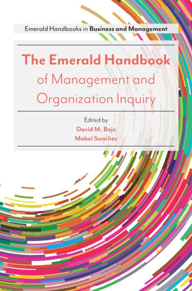 The Emerald Handbook Of Management And Organization Inquiry