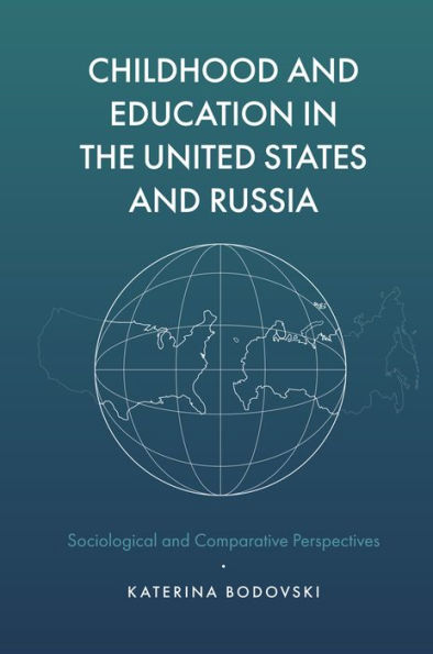 Childhood And Education In The United States And Russia: Sociological And Comparative Perspectives