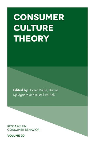 Consumer Culture Theory (Research In Consumer Behavior, 20)