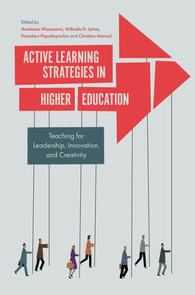 Active Learning Strategies In Higher Education: Teaching For Leadership, Innovation, And Creativity