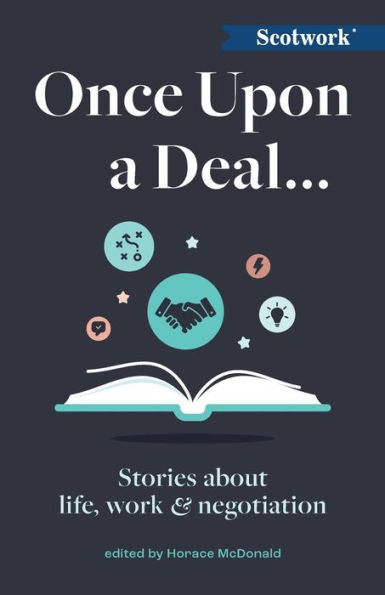 Once Upon A Deal…: Stories About Life, Work And Negotiation (Scotwork) - 9781788604116