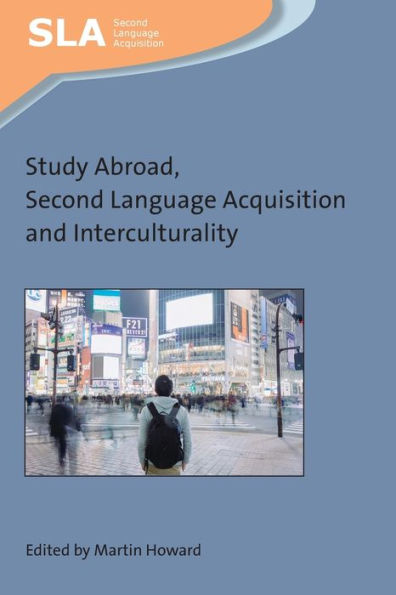 Study Abroad, Second Language Acquisition And Interculturality (Second Language Acquisition, 135) (Volume 135) - 9781788924139