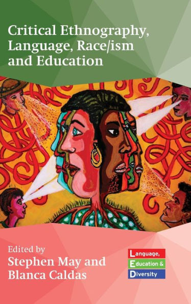 Critical Ethnography, Language, Race/Ism And Education (Language, Education And Diversity, 2) - 9781788928700