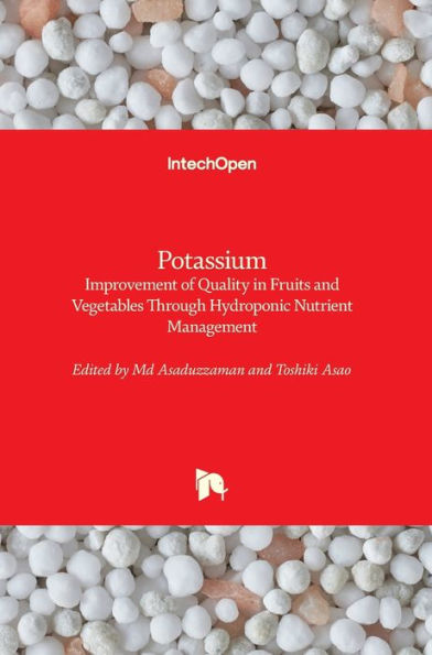 Potassium - Improvement of Quality in Fruits and Vegetables Through Hydroponic Nutrient Management