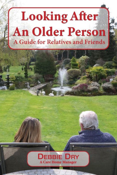 Looking After An Older Person: A Guide For Relatives And Friends - 9781789633504