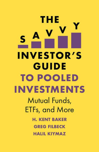 The Savvy Investor's Guide To Pooled Investments: Mutual Funds, Etfs, And More