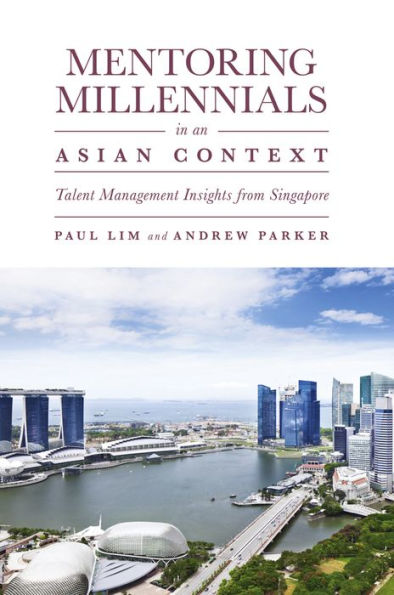 Mentoring Millennials In An Asian Context: Talent Management Insights From Singapore