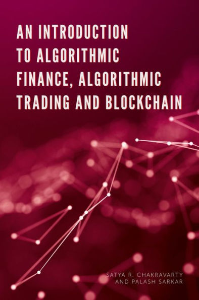 An Introduction To Algorithmic Finance, Algorithmic Trading And Blockchain