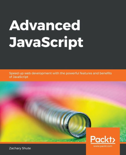 Advanced JavaScript: Speed up web development with the powerful features and benefits of JavaScript
