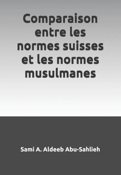 Comparaison entre les normes suisses et les normes musulmanes (Edición francesa)