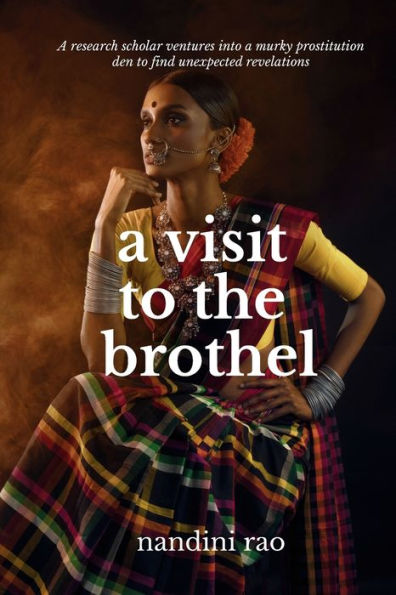 A Visit To The Brothel: A research scholar ventures into a murky prostitution den to find unexpected revelations