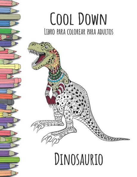 Cool Down - Libro Para Colorear Para Adultos : Dinosaurio