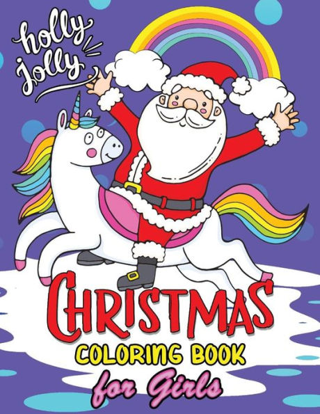 Christmas Coloring Books for Girls: 60+ Christmas Coloring Pages for Kids