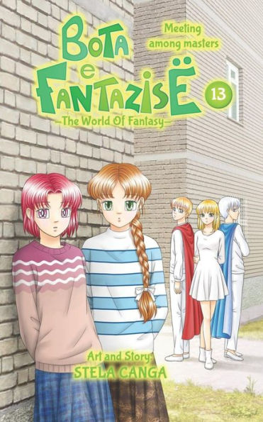 Bota e Fantazise (The World Of Fantasy): chapter 13- Meeting among masters