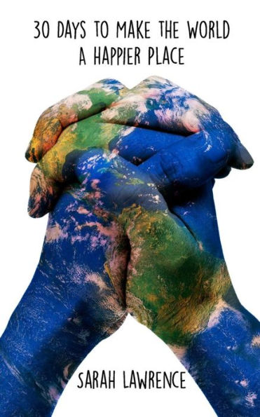 30 Days to Make the World a Happier Place