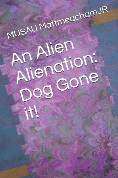 Una alienación alienígena: ¡El perro se ha ido!