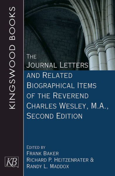 The Journal Letters And Related Biographical Items Of The Reverend Charles Wesley, M.A., Second Edition