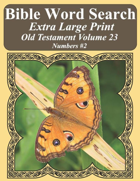Bible Word Search Extra Large Print Old Testament Volume 23: Numbers #2 (Bible Word Search Puzzles For Adults Jumbo Print Butterfly Edition)