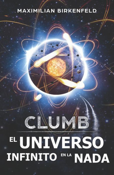 Clumb: El Universo Infinito en la Nada (Spanish Edition)
