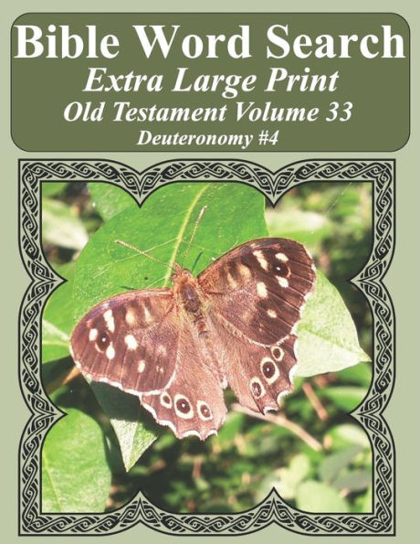 Búsqueda de palabras bíblicas en letra extra grande Antiguo Testamento Volumen 33: Deuteronomio #4 (Rompecabezas de búsqueda de palabras bíblicas para adultos Edición mariposa con letras gigantes)