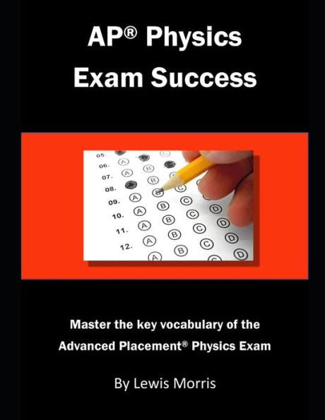 AP Physics Exam Success: Master the key vocabulary of the Advanced Placement Physics Exam