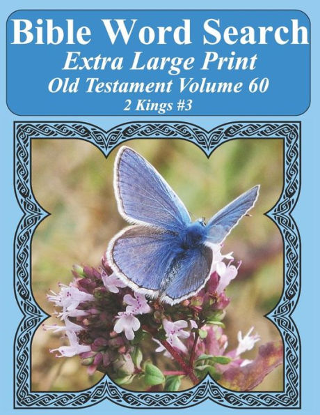 Búsqueda de palabras bíblicas en letra extra grande Antiguo Testamento Volumen 60: 2 Reyes #3 (Rompecabezas de búsqueda de palabras bíblicas para adultos Edición mariposa con impresión gigante)