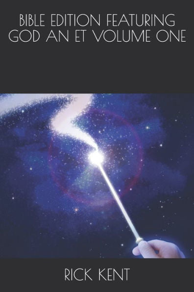 BIBLE EDITION FEATURING GOD AN ET VOLUME 0NE