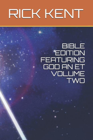 BIBLE EDITION FEATURING GOD AN ET VOLUME TWO