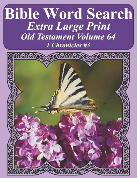 Bible Word Search Extra Large Print Old Testament Volume 64: 1 Chronicles #3 (Bible Word Search Puzzles For Adults Jumbo Print Butterfly Edition)