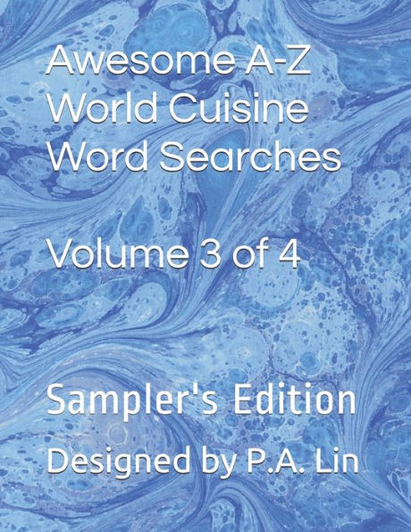 Awesome A-Z World Cuisine Word Searches: Volume 3 of 4: Sampler's Edition