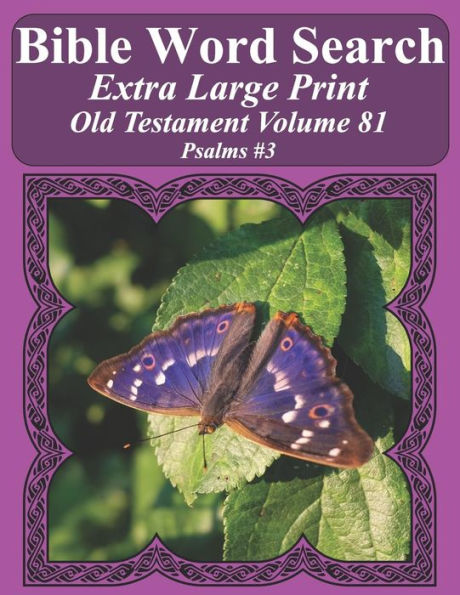 Búsqueda de palabras bíblicas en letra extra grande Antiguo Testamento Volumen 81: Salmos #3 (Rompecabezas de búsqueda de palabras bíblicas para adultos Edición mariposa con letras gigantes)